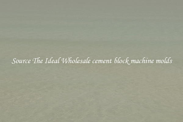 Source The Ideal Wholesale cement block machine molds