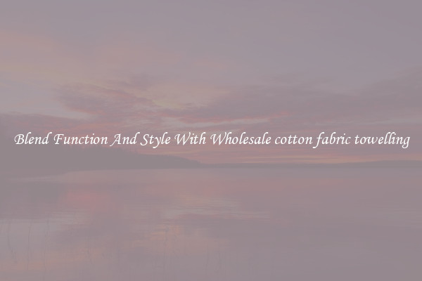 Blend Function And Style With Wholesale cotton fabric towelling