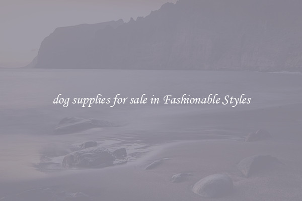 dog supplies for sale in Fashionable Styles