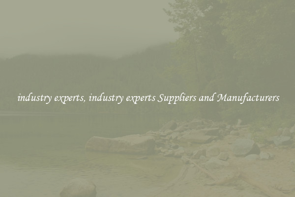 industry experts, industry experts Suppliers and Manufacturers