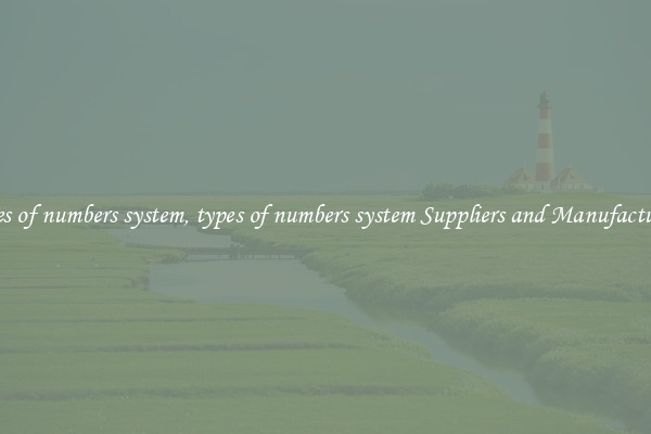 types of numbers system, types of numbers system Suppliers and Manufacturers