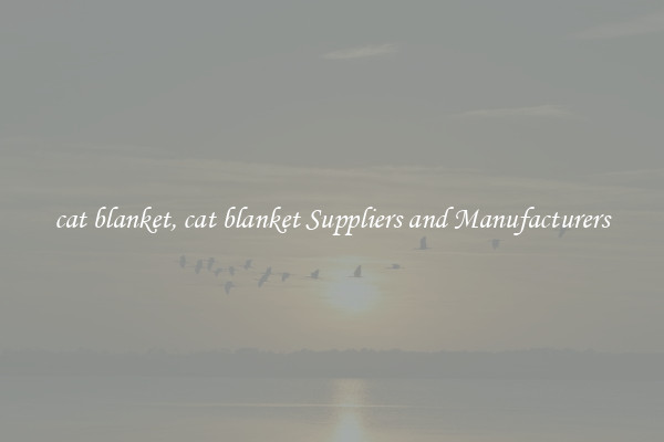 cat blanket, cat blanket Suppliers and Manufacturers