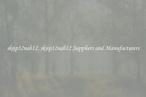 skiip32nab12, skiip32nab12 Suppliers and Manufacturers