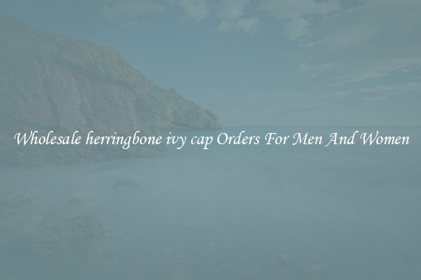 Wholesale herringbone ivy cap Orders For Men And Women