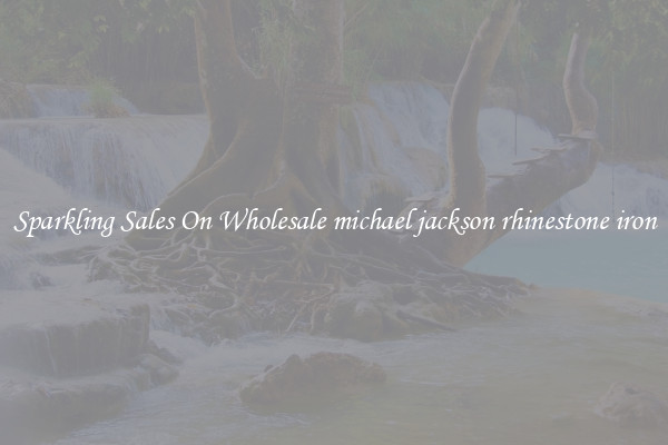 Sparkling Sales On Wholesale michael jackson rhinestone iron