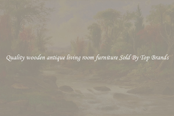 Quality wooden antique living room furniture Sold By Top Brands