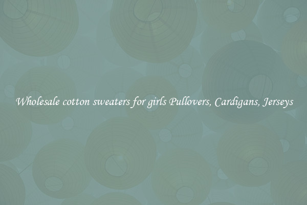 Wholesale cotton sweaters for girls Pullovers, Cardigans, Jerseys