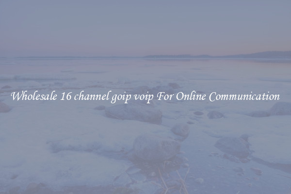 Wholesale 16 channel goip voip For Online Communication 