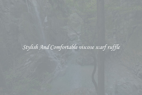 Stylish And Comfortable viscose scarf ruffle