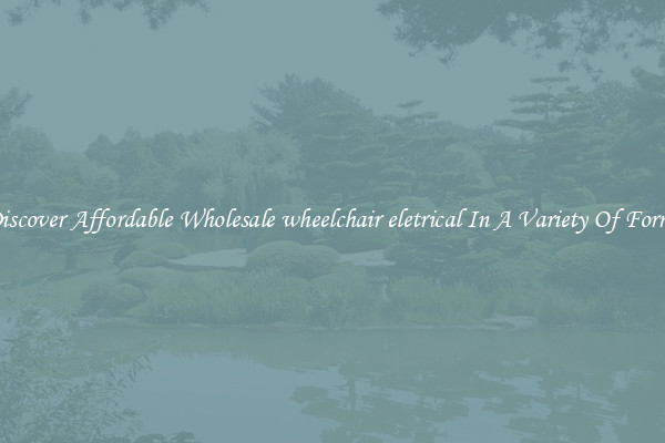 Discover Affordable Wholesale wheelchair eletrical In A Variety Of Forms