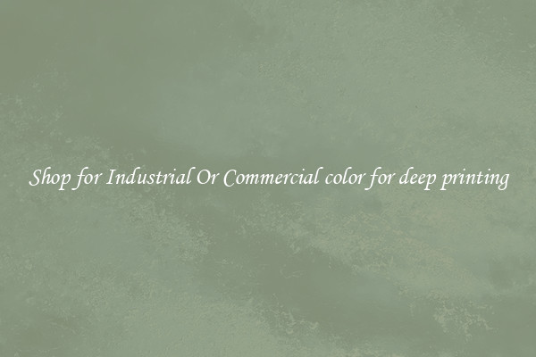 Shop for Industrial Or Commercial color for deep printing
