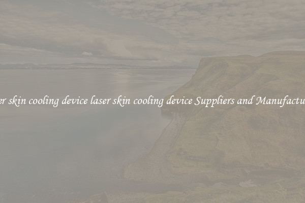 laser skin cooling device laser skin cooling device Suppliers and Manufacturers