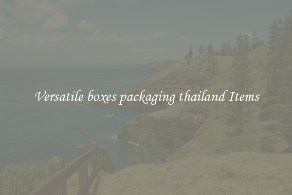 Versatile boxes packaging thailand Items