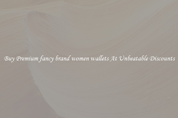 Buy Premium fancy brand women wallets At Unbeatable Discounts