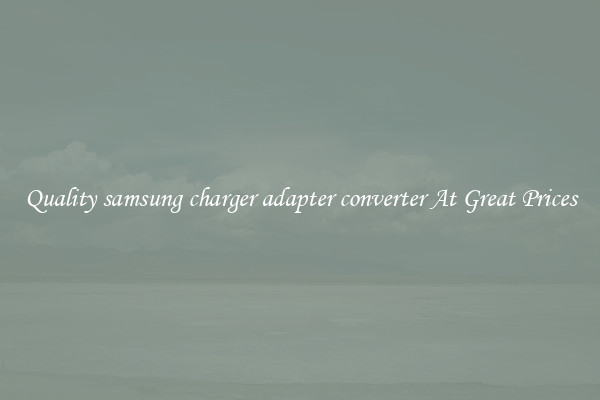 Quality samsung charger adapter converter At Great Prices