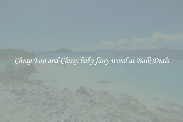 Cheap Fun and Classy baby fairy wand at Bulk Deals