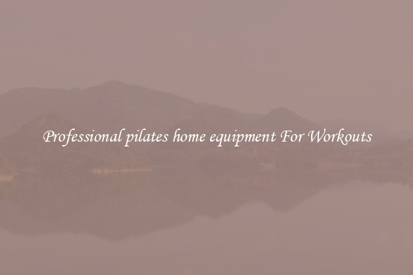 Professional pilates home equipment For Workouts