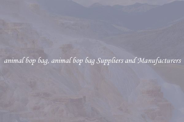 animal bop bag, animal bop bag Suppliers and Manufacturers