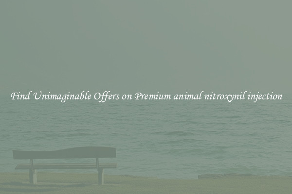 Find Unimaginable Offers on Premium animal nitroxynil injection