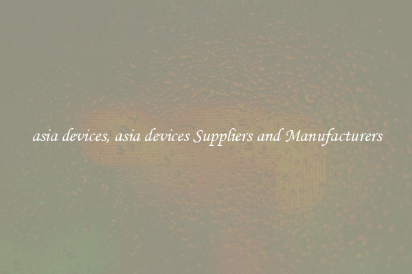 asia devices, asia devices Suppliers and Manufacturers