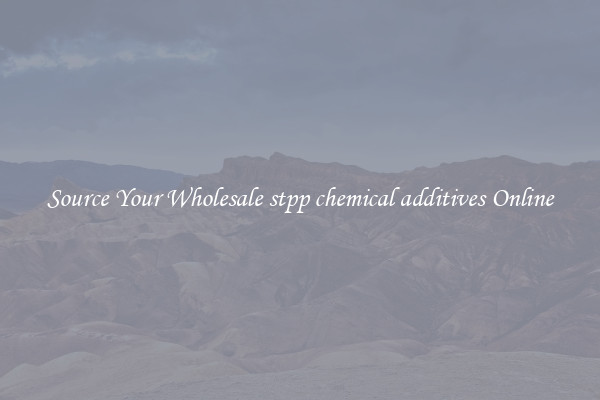 Source Your Wholesale stpp chemical additives Online