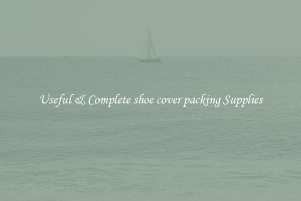 Useful & Complete shoe cover packing Supplies